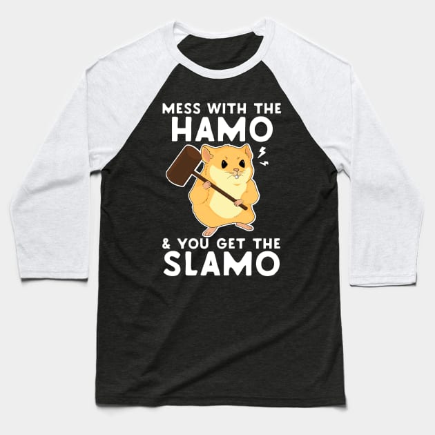 Mess With The Hamo & You Get The Slamo Baseball T-Shirt by Eugenex